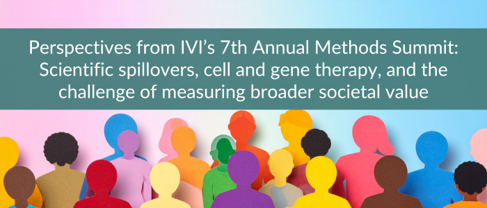 Colorful paper-cut human silhouettes beneath text reading “Perspectives from IVI’s 7th Annual Methods Summit: Scientific spillovers, cell and gene therapy, and the challenge of measuring broader societal value.”