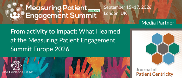Measuring Patient Engagement Europe Summit 2026 promotional artwork featuring hands reaching upward, with the event title, dates September 15–17, 2026, location London, UK, and The Journal of Patient Centricity and The Evidence Base identified as media partners.