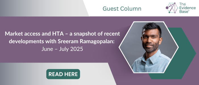 Banner promoting a guest column on 'Market Access and HTA – a snapshot of recent developments with Sreeram Ramagopalan: June–July 2025', featuring a headshot image of the author