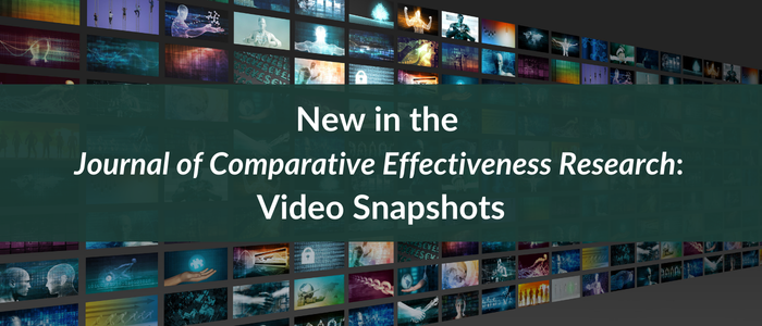 “New in the Journal of Comparative Effectiveness Research: Video Snapshots” displayed over a wall of video thumbnail images.
