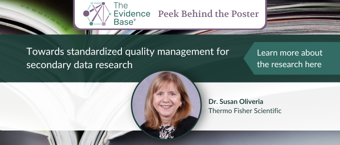 Dr. Susan Oliveria of Thermo Fisher Scientific featured in The Evidence Base’s ‘Peek Behind the Poster’ on standardized quality management for secondary data research