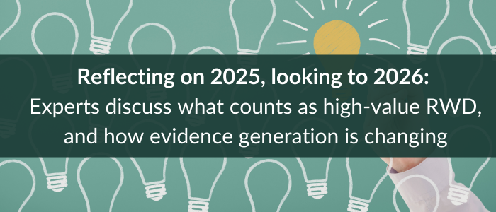Green background with simple light bulb drawings and a highlighted bulb behind a dark banner with the text Reflecting on 2025, looking to 2026: Experts discuss what counts as high-value RWD, and how evidence generation is changing’.