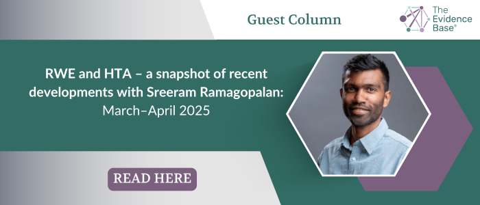 Banner promoting a guest column on 'RWE and HTA – a snapshot of recent developments with Sreeram Ramagopalan: March–April 2025', featuring a headshot image of the author