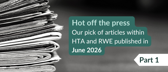 Stack of newspapers beside text reading “Hot off the press: Our pick of articles within HTA and RWE published in June 2026, Part 1.”