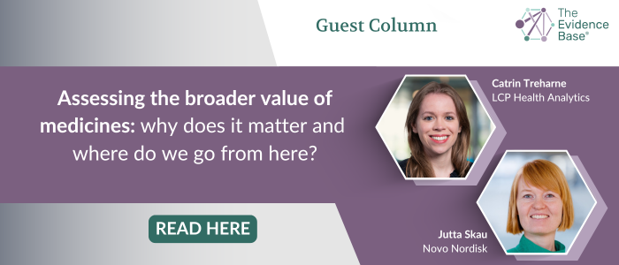 Guest column promotional banner for 'Assessing the broader value of medicines: why does it matter and where do we go from here?' featuring headshots of Catrin Treharne from LCP Health Analytics and Jutta Skau from Novo Nordisk. Includes a 'READ HERE' button and The Evidence Base® logo.