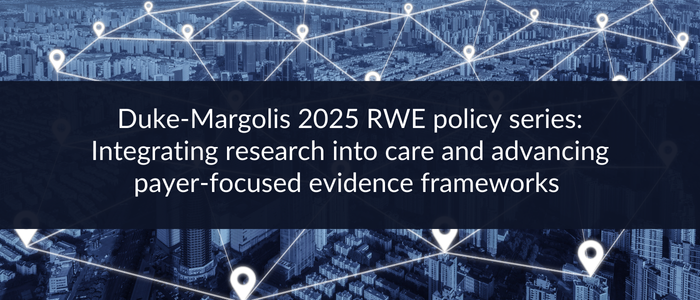 Text reads “Duke-Margolis 2025 RWE policy series: Integrating research into care and advancing payer-focused evidence frameworks” over a city with connected location points.