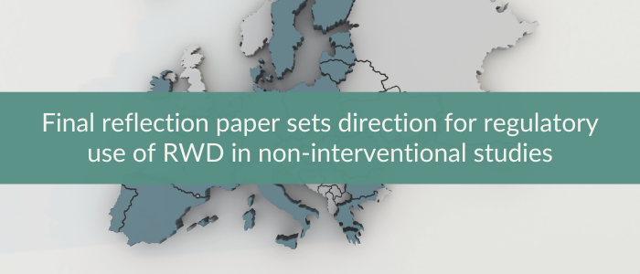 Text reading 'Final reflection paper sets direction for regulatory use of RWD in non-interventional studies' overlaid on 3D map of Europe.