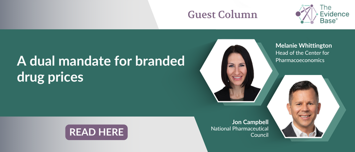 Guest column cover titled “A dual mandate for branded drug prices,” featuring a professional portrait in a hexagonal frame on a purple-and-gray background. It includes Evidence Base branding, the names Jon Campbell of the National Pharmaceutical Council and Melanie Whittington, Head of the Center for Pharmacoeconomics, plus a “READ HERE” call to action.