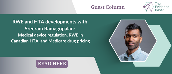 Banner promoting a guest column on 'RWE and HTA developments with Sreeram Ramagopalan: Medical device regulation, RWE in Canadian HTA, and Medicare drug pricing', featuring a headshot image of the author