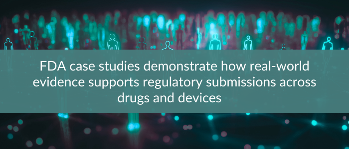 Glowing digital human icons connected by data lines with text reading “FDA case studies demonstrate how real-world evidence supports regulatory submissions across drugs and devices.”