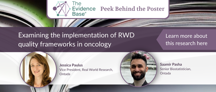 Promotional banner for “Peek Behind the Poster” featuring the title “Examining the implementation of RWD quality frameworks in oncology,” with speaker headshots and names for Jessica Paulus, Vice President, Real World Research, Ontada, and Saamir Pasha, Senior Biostatistician, Ontada. Includes a “Learn more about this research here” call to action over a background of stacked books and journals